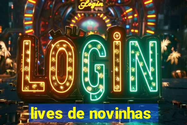 lives de novinhas