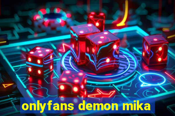 onlyfans demon mika