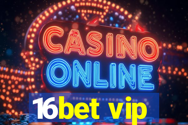 16bet vip