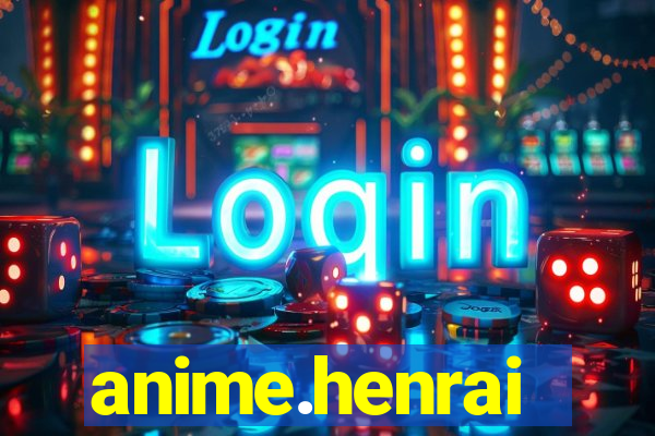 anime.henrai