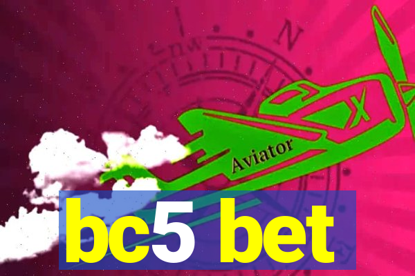 bc5 bet