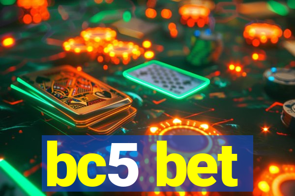 bc5 bet