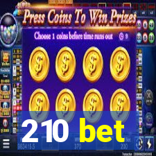 210 bet