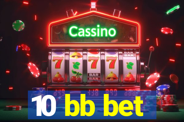 10 bb bet