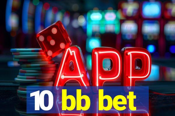 10 bb bet