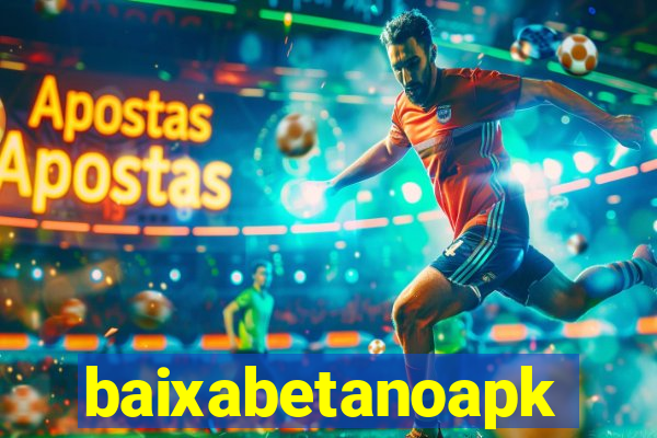 baixabetanoapk