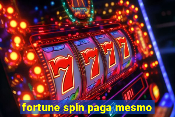 fortune spin paga mesmo