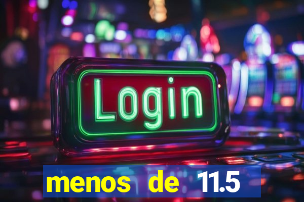 menos de 11.5 escanteios o que significa