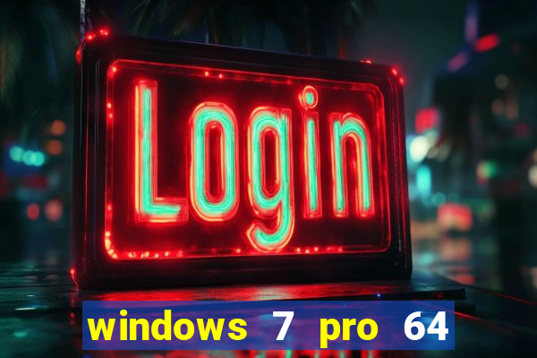 windows 7 pro 64 bits iso