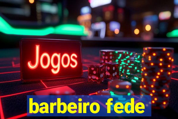 barbeiro fede