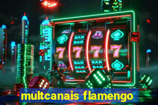 multcanais flamengo