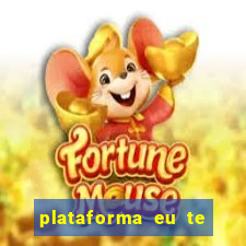 plataforma eu te amo pg