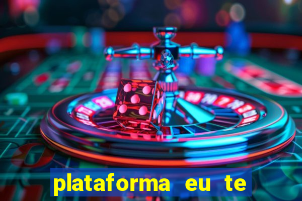 plataforma eu te amo pg