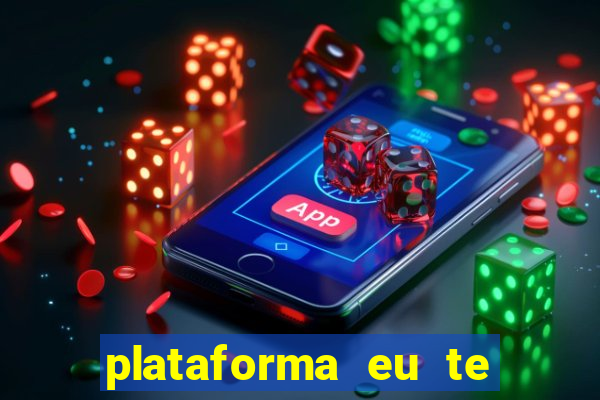 plataforma eu te amo pg