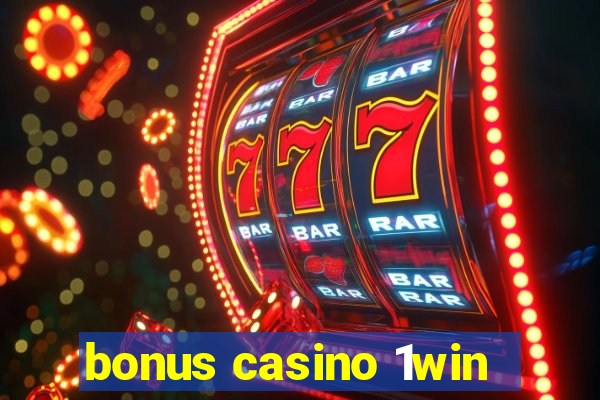 bonus casino 1win