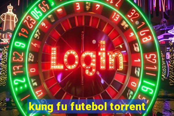 kung fu futebol torrent