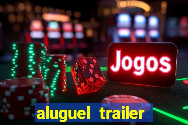 aluguel trailer porto alegre