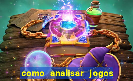 como analisar jogos de futebol para apostar