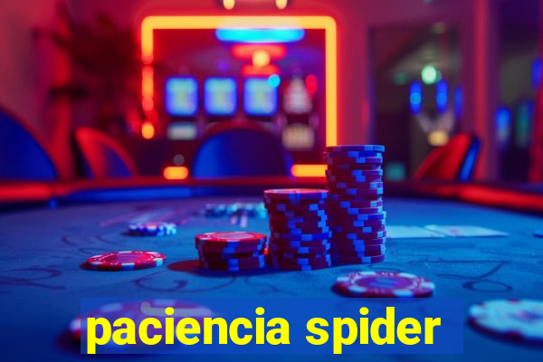 paciencia spider