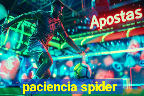 paciencia spider