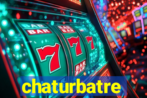 chaturbatre