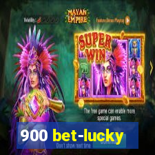 900 bet-lucky