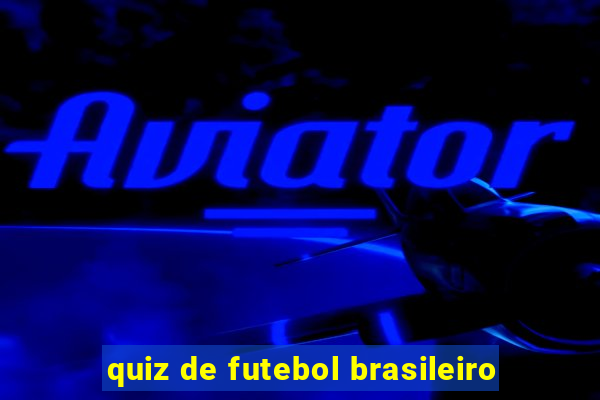 quiz de futebol brasileiro