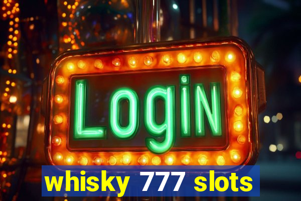 whisky 777 slots