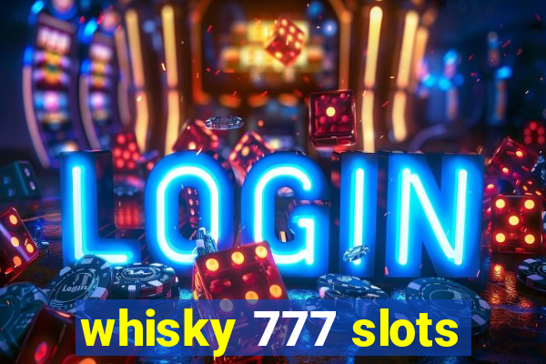 whisky 777 slots