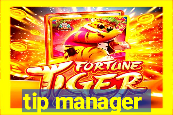 tip manager