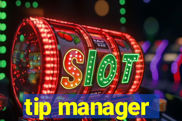 tip manager