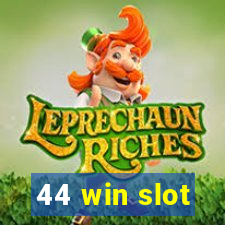 44 win slot