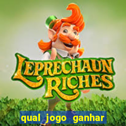 qual jogo ganhar dinheiro sem depositar nada