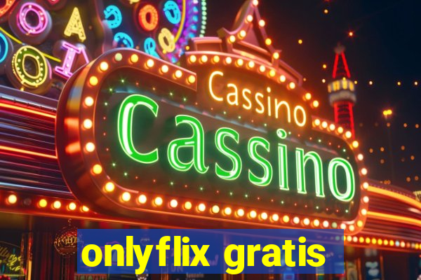 onlyflix gratis