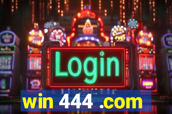 win 444 .com