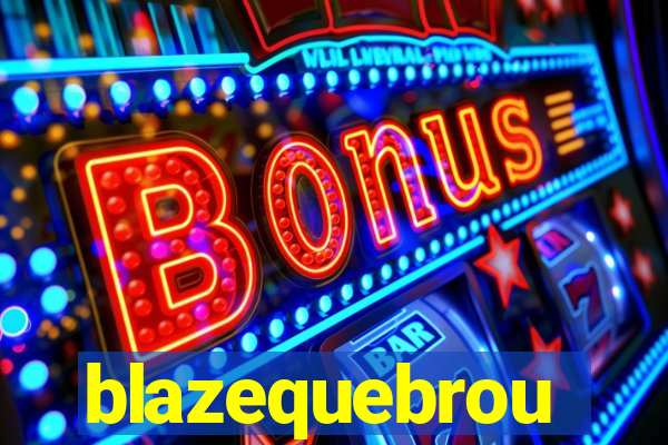 blazequebrou