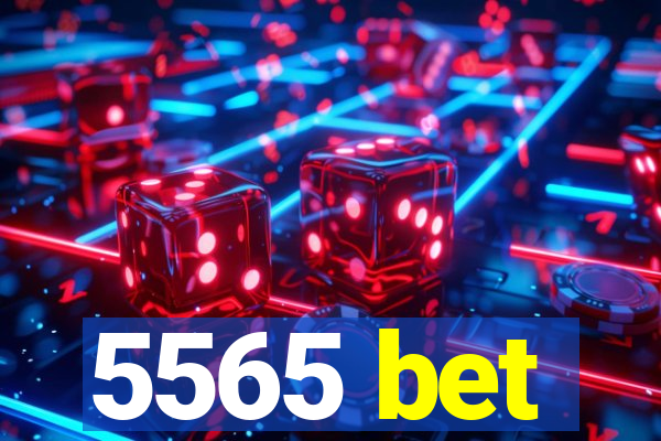 5565 bet