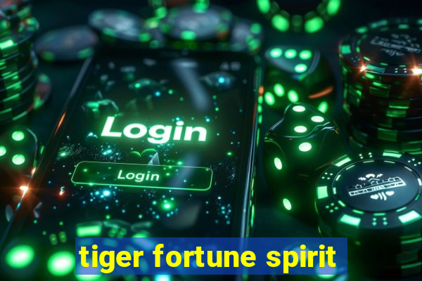 tiger fortune spirit