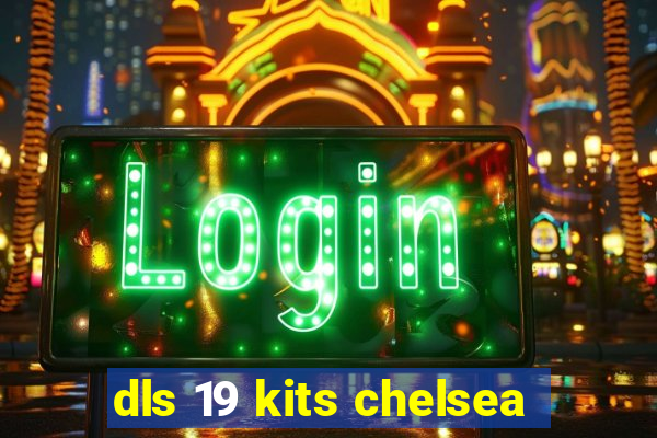 dls 19 kits chelsea