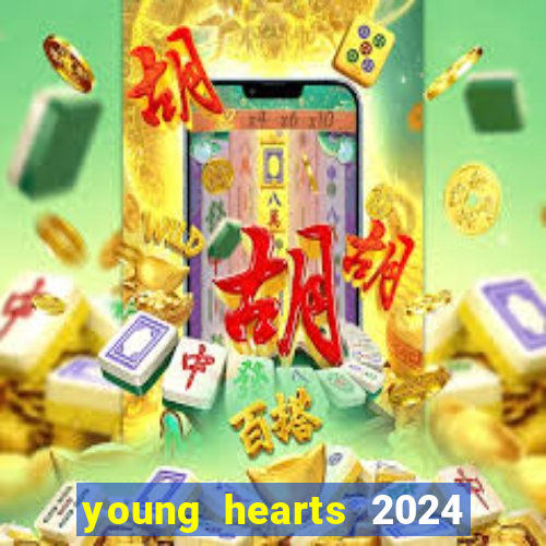 young hearts 2024 assistir online dublado