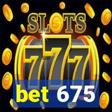 bet 675