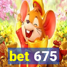 bet 675