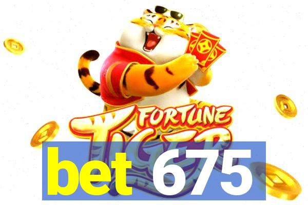 bet 675