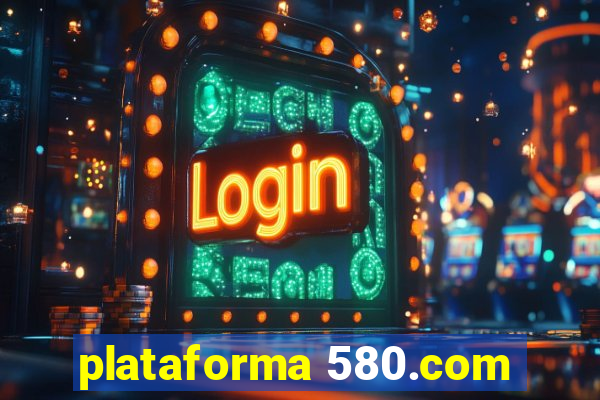 plataforma 580.com