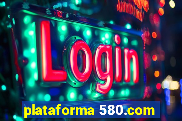 plataforma 580.com