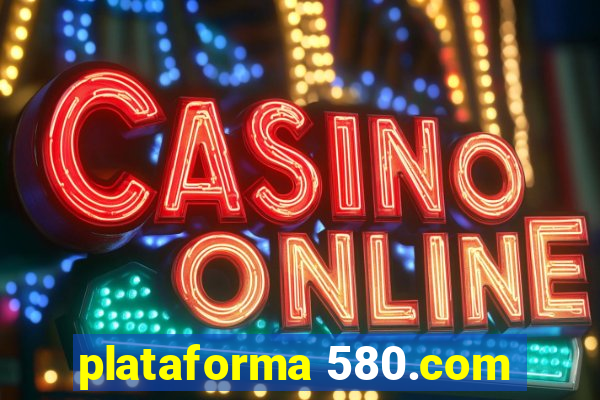 plataforma 580.com