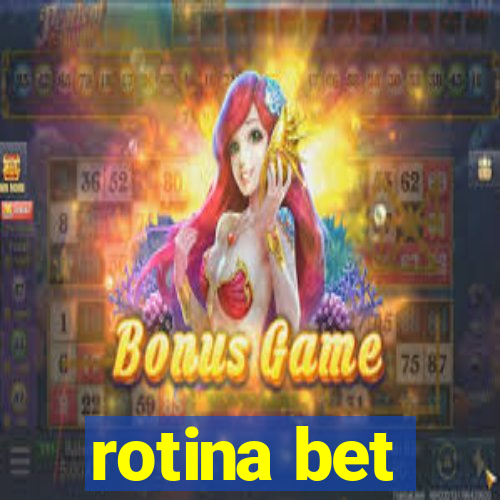 rotina bet