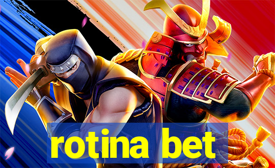 rotina bet