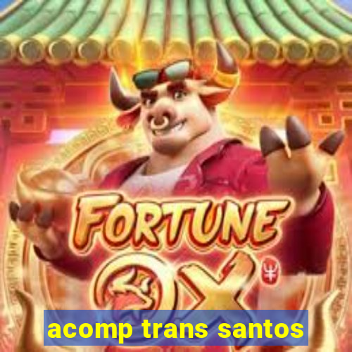 acomp trans santos