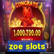 zoe slots